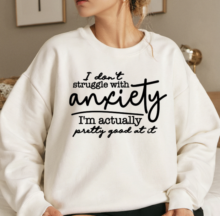 Anxiety Sweatshirt