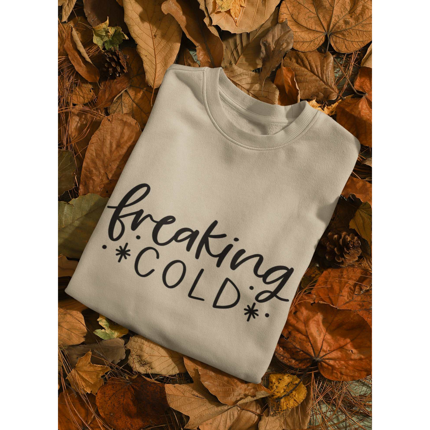 Freaking Cold Unisex Sweatshirt