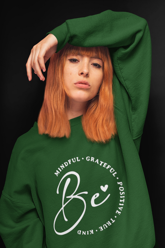 Be Mindful Grateful Positive True Kind Custom Sweatshirt